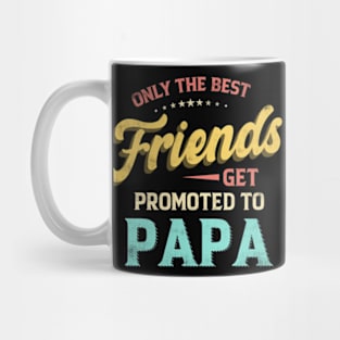 Only the Best Friends Get Promoted to Papa Vintage Grandkids Mug